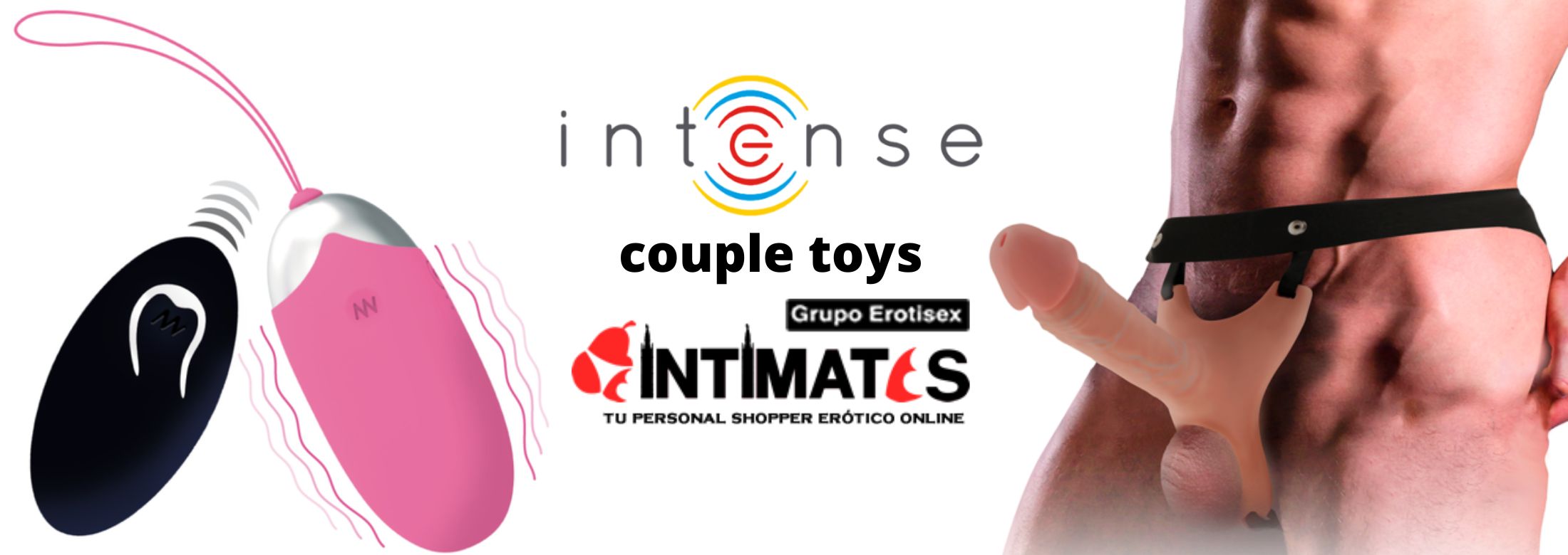 Sex Toys diseñados y desarrollados en Europa de Intense en intimates.es "Tu Personal Shopper"